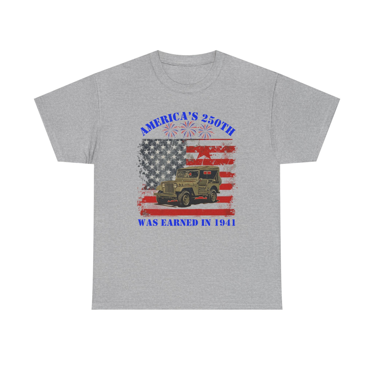 Military Jeep Patriotic Tee — "America's 250th Was Earned in 1941"